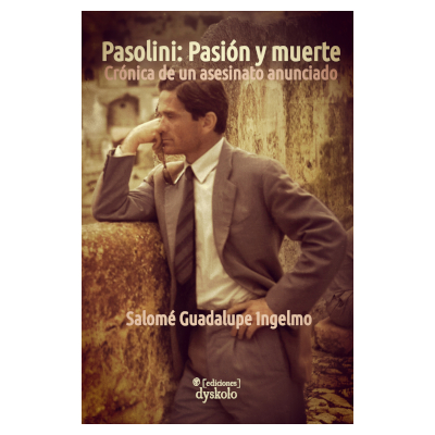 Pasolini: Pasión y muerte